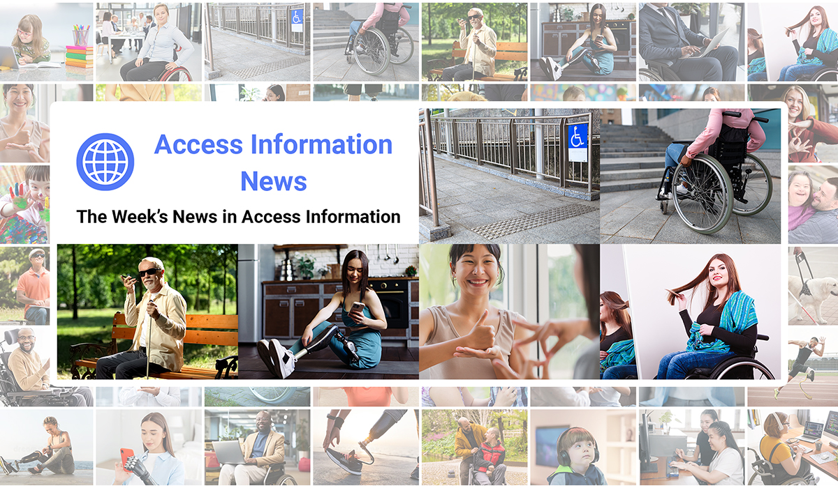 Access Information News. The Week's News in Access Information. Symbol: Revolving Blue Globe. Six square boxes of the same size stacked two over four show people with different abilities using access information to improve their life. In the background, forty-eight square boxes of the same size stacked in six rows of eight. Inside each box is a photo of a person with a disability using access information to improve their life.